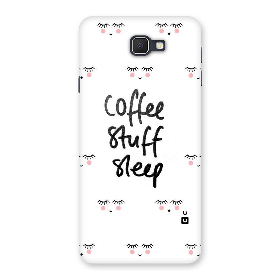 Coffee Stuff Sleep Back Case for Samsung Galaxy J7 Prime