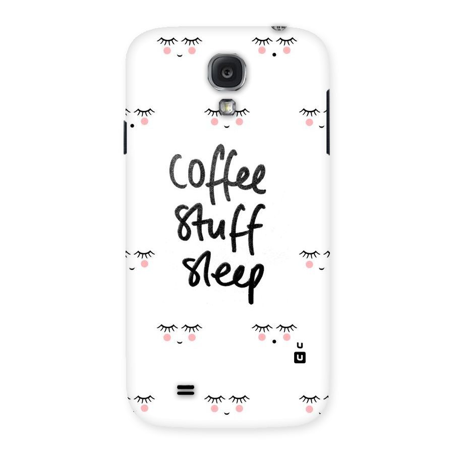 Coffee Stuff Sleep Back Case for Samsung Galaxy S4