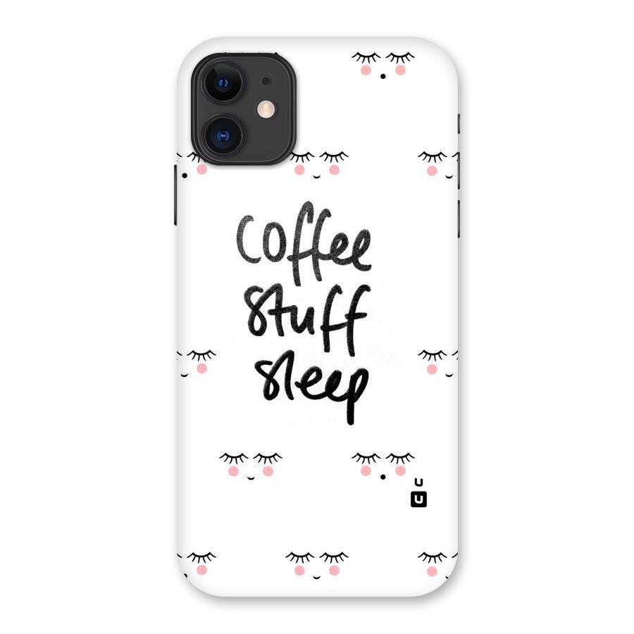 Coffee Stuff Sleep Back Case for iPhone 11