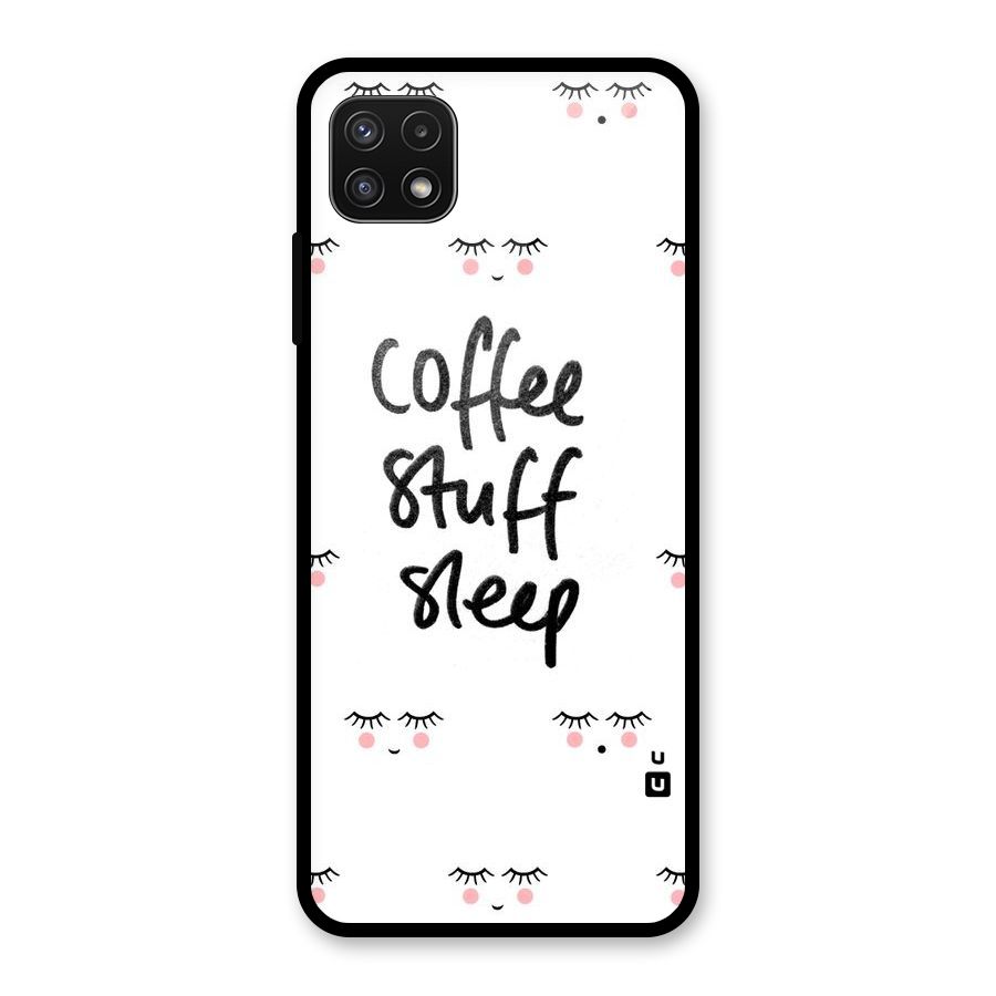 Coffee Stuff Sleep Glass Back Case for Galaxy A22 5G