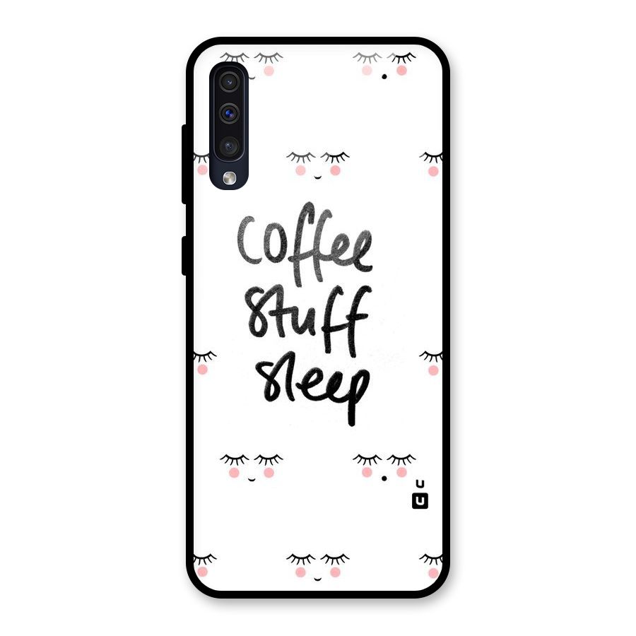 Coffee Stuff Sleep Glass Back Case for Galaxy A50