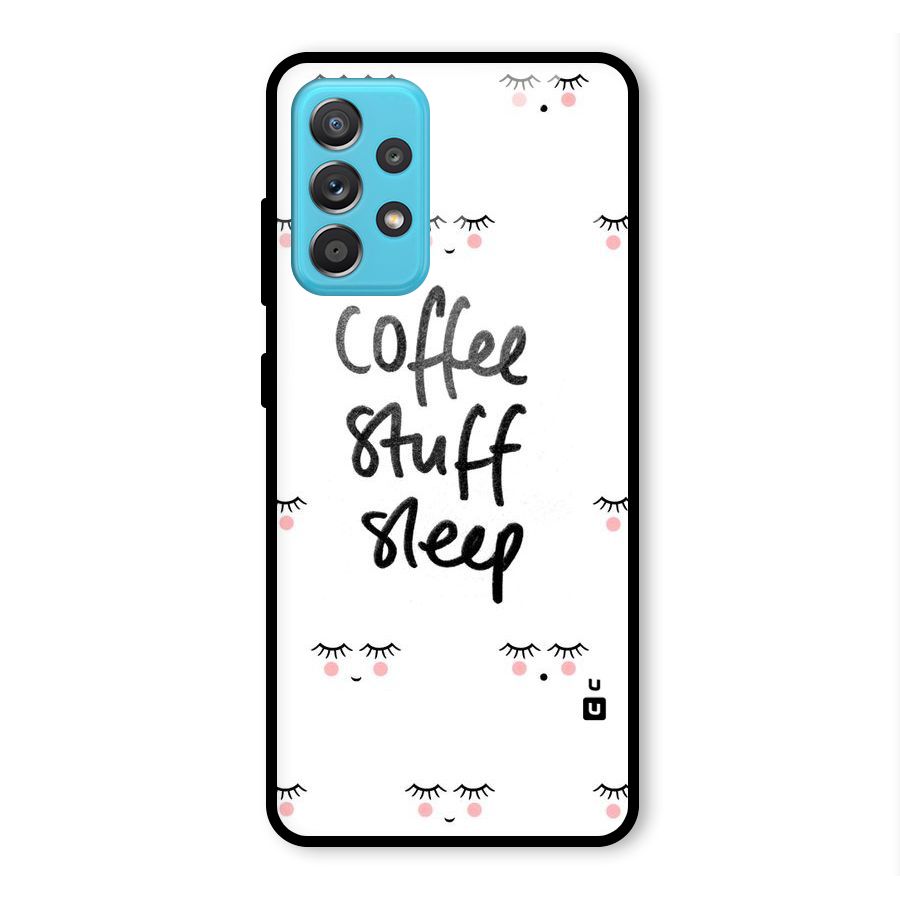 Coffee Stuff Sleep Glass Back Case for Galaxy A52