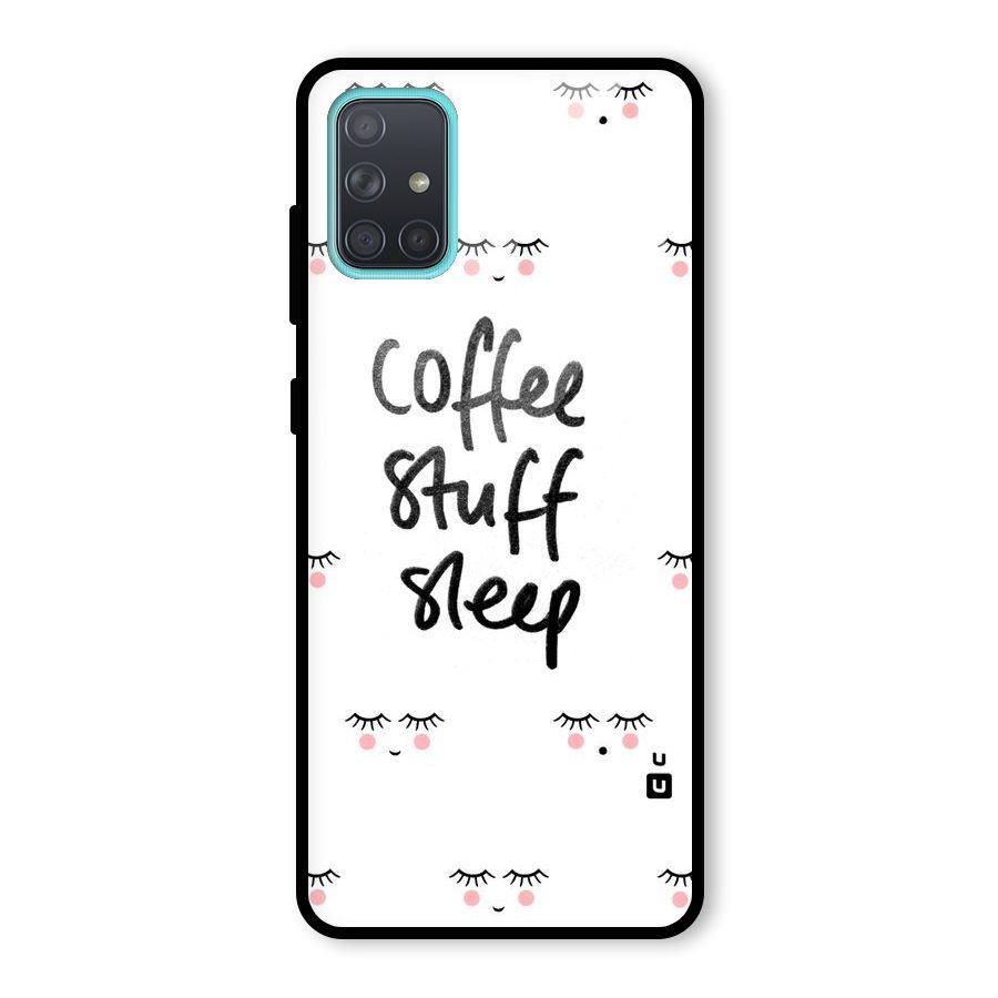 Coffee Stuff Sleep Glass Back Case for Galaxy A71