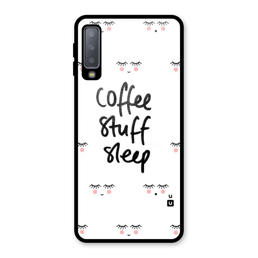 Coffee Stuff Sleep Glass Back Case for Galaxy A7 (2018)