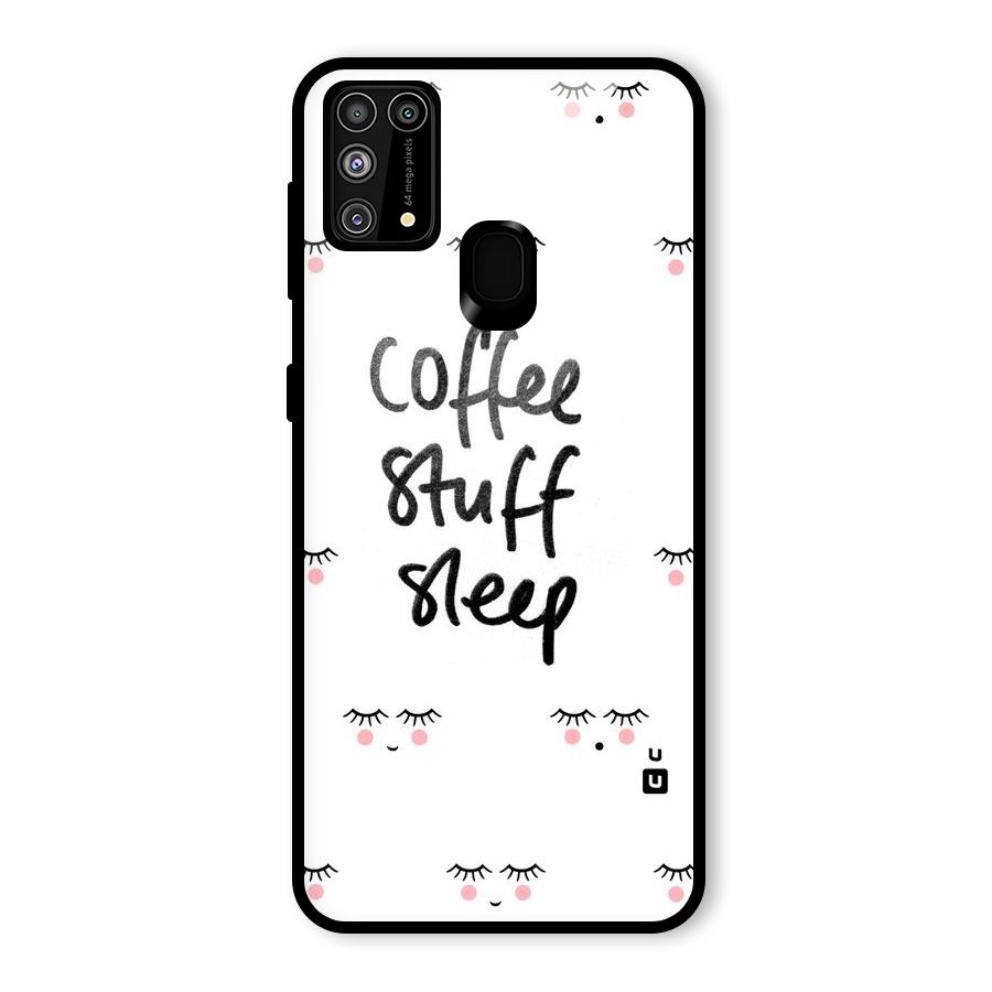 Coffee Stuff Sleep Glass Back Case for Galaxy M31