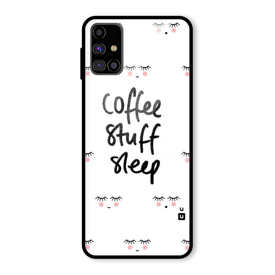 Coffee Stuff Sleep Glass Back Case for Galaxy M31s