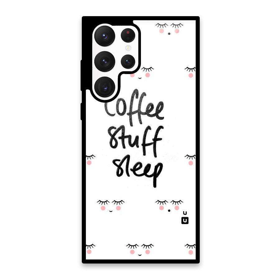 Coffee Stuff Sleep Glass Back Case for Galaxy S22 Ultra 5G