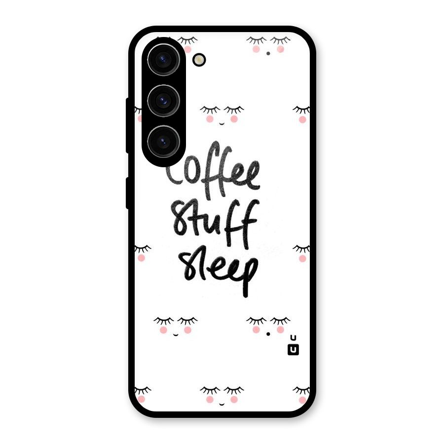Coffee Stuff Sleep Glass Back Case for Galaxy S23