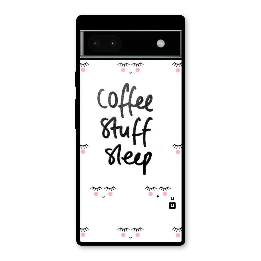 Coffee Stuff Sleep Glass Back Case for Google Pixel 6a