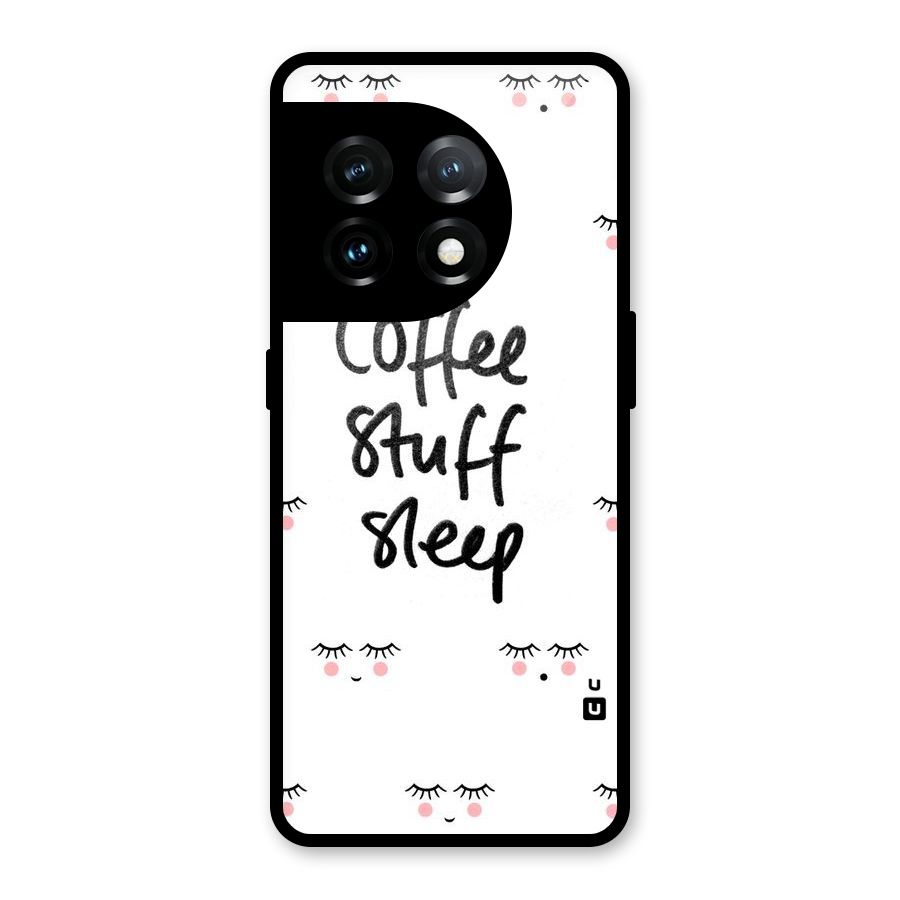 Coffee Stuff Sleep Glass Back Case for OnePlus 11