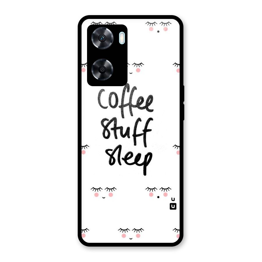 Coffee Stuff Sleep Glass Back Case for Oppo A77