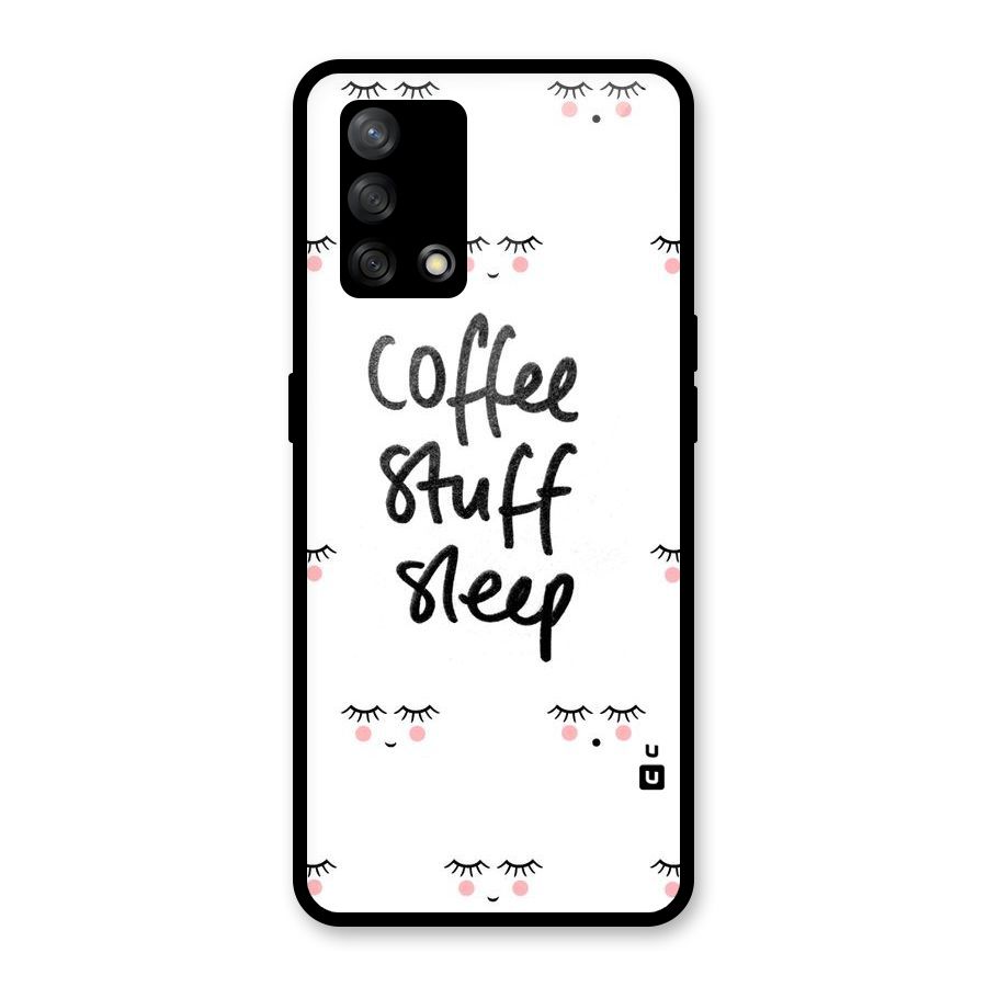 Coffee Stuff Sleep Glass Back Case for Oppo F19