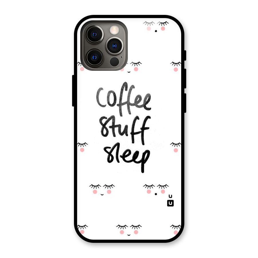 Coffee Stuff Sleep Glass Back Case for iPhone 12 Pro