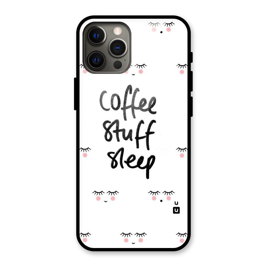 Coffee Stuff Sleep Glass Back Case for iPhone 12 Pro Max