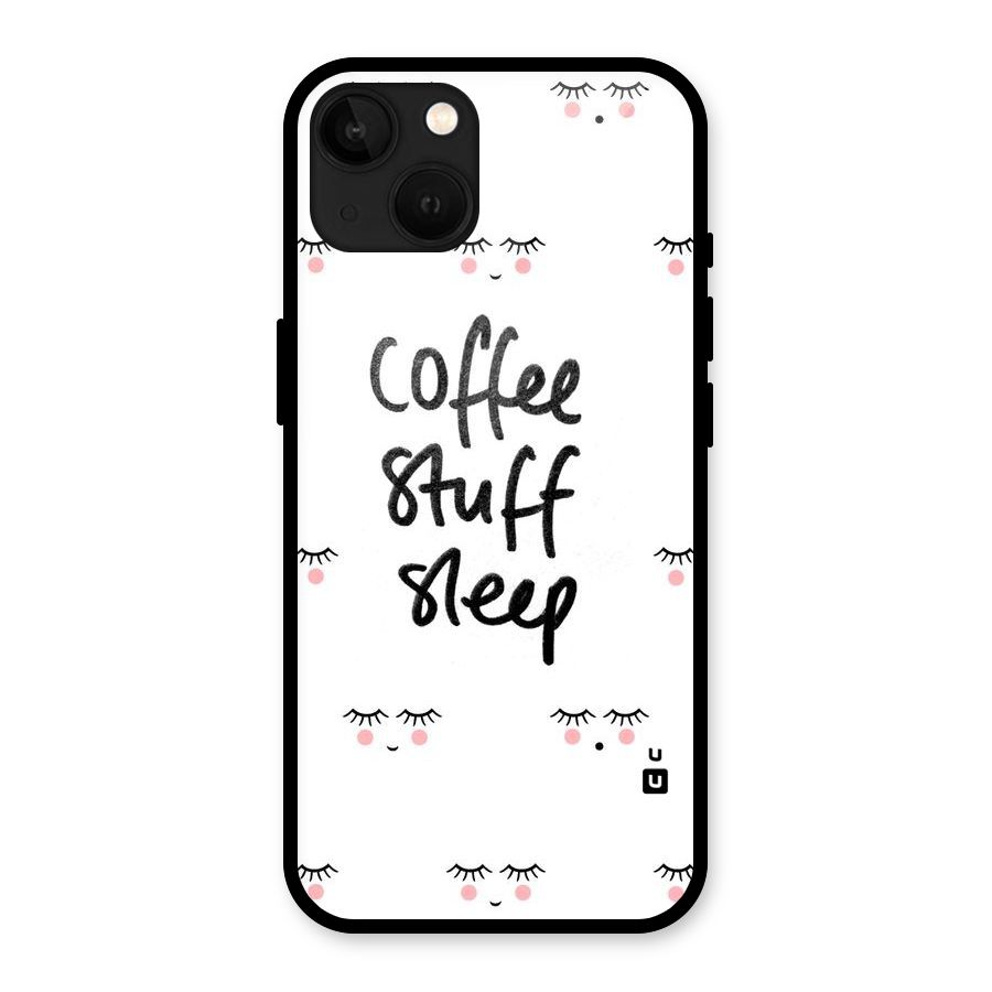 Coffee Stuff Sleep Glass Back Case for iPhone 13