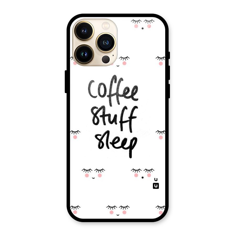 Coffee Stuff Sleep Glass Back Case for iPhone 13 Pro Max