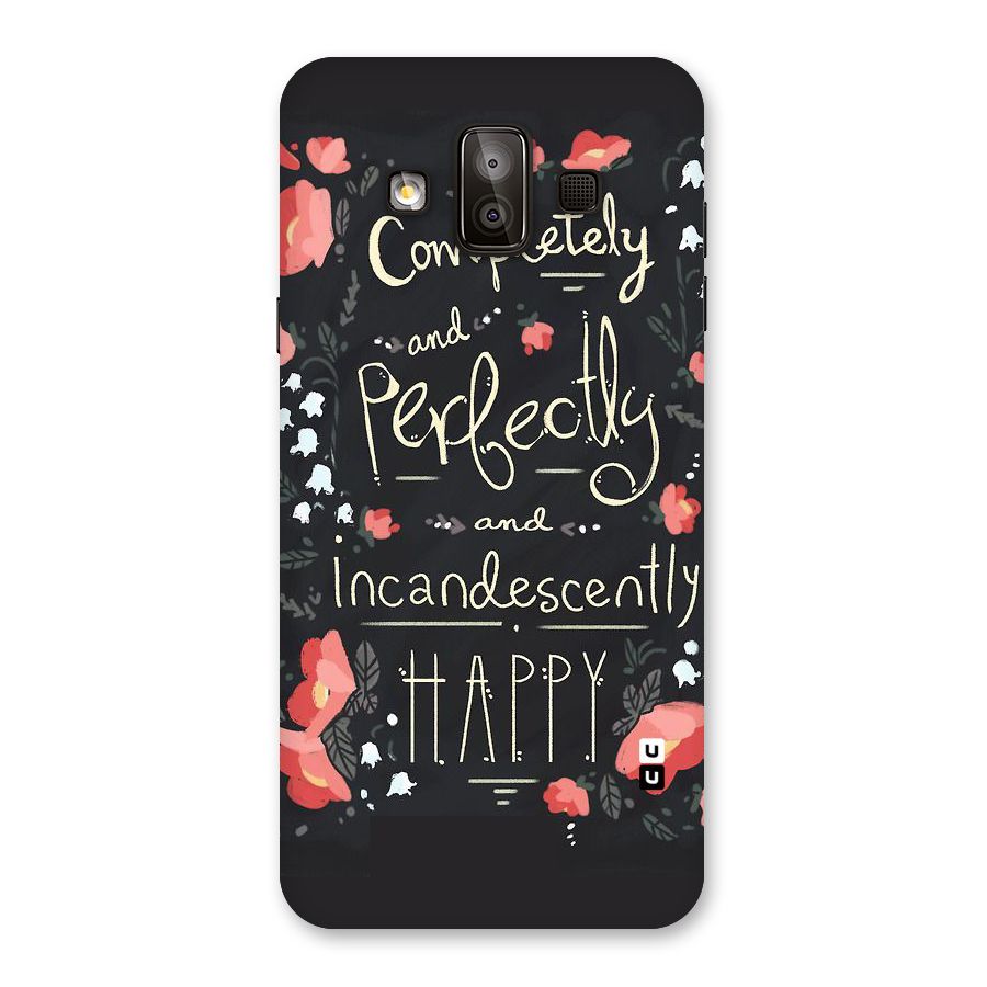 Completely Happy Back Case for Galaxy J7 Duo