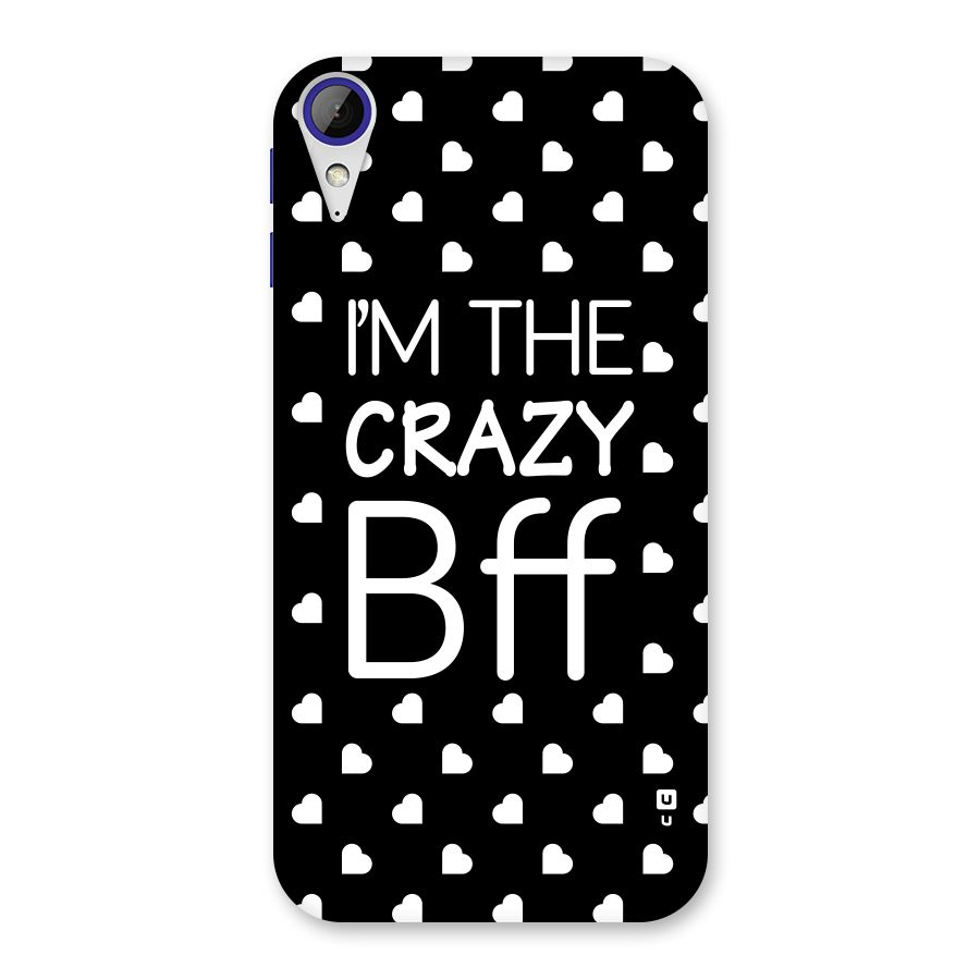 Crazy Bff Back Case for Desire 830