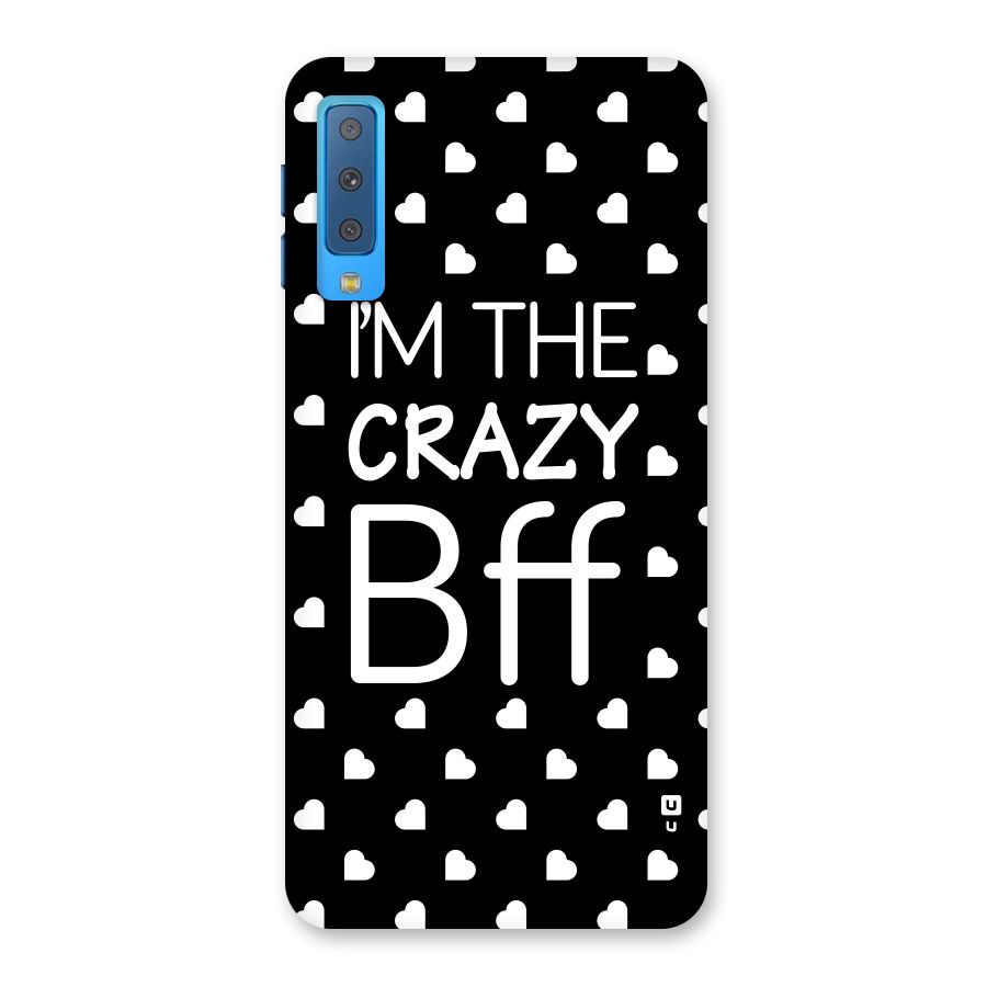 Crazy Bff Back Case for Galaxy A7 (2018)