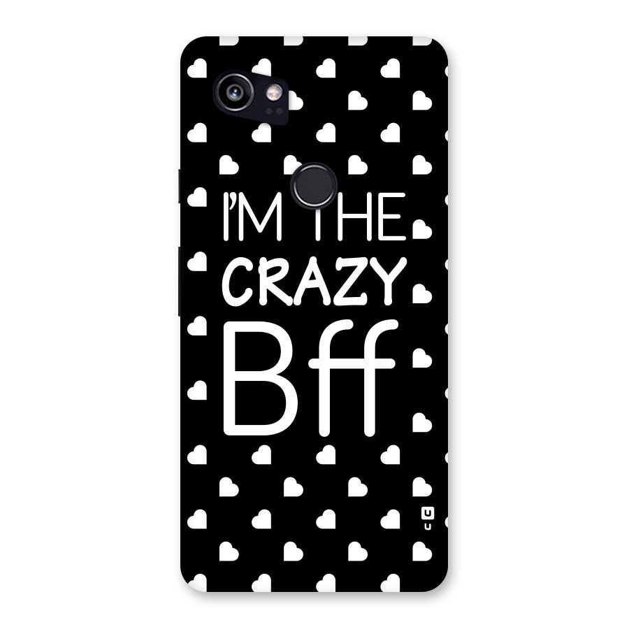 Crazy Bff Back Case for Google Pixel 2 XL
