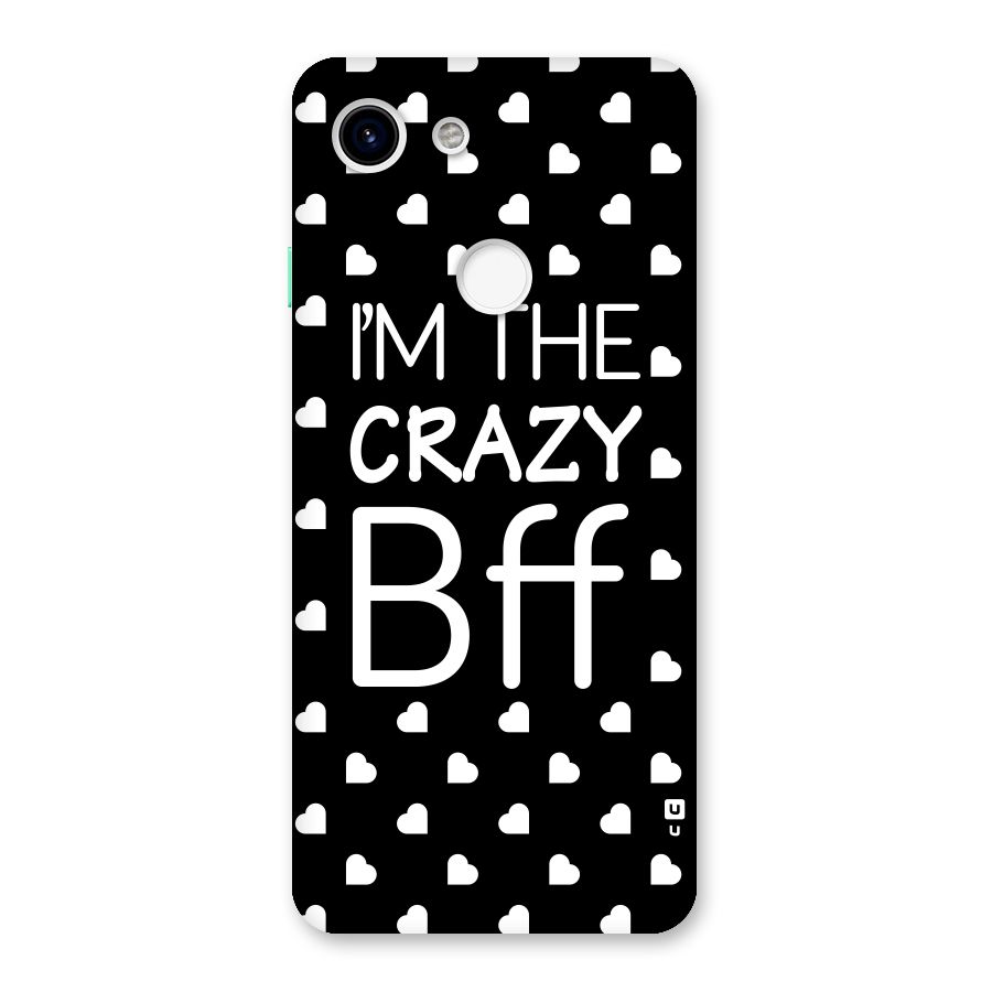 Crazy Bff Back Case for Google Pixel 3