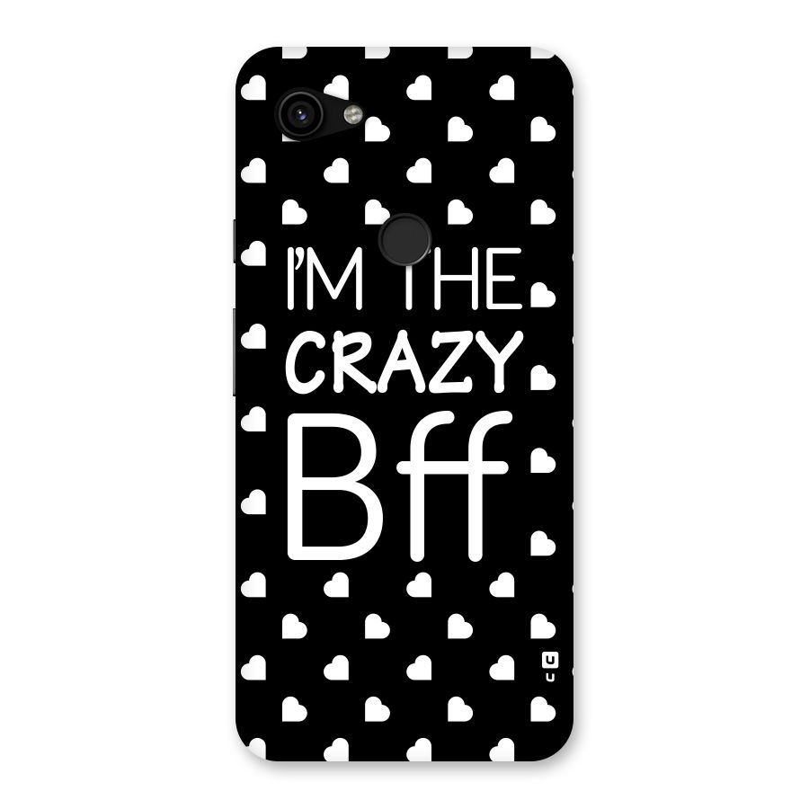 Crazy Bff Back Case for Google Pixel 3a XL