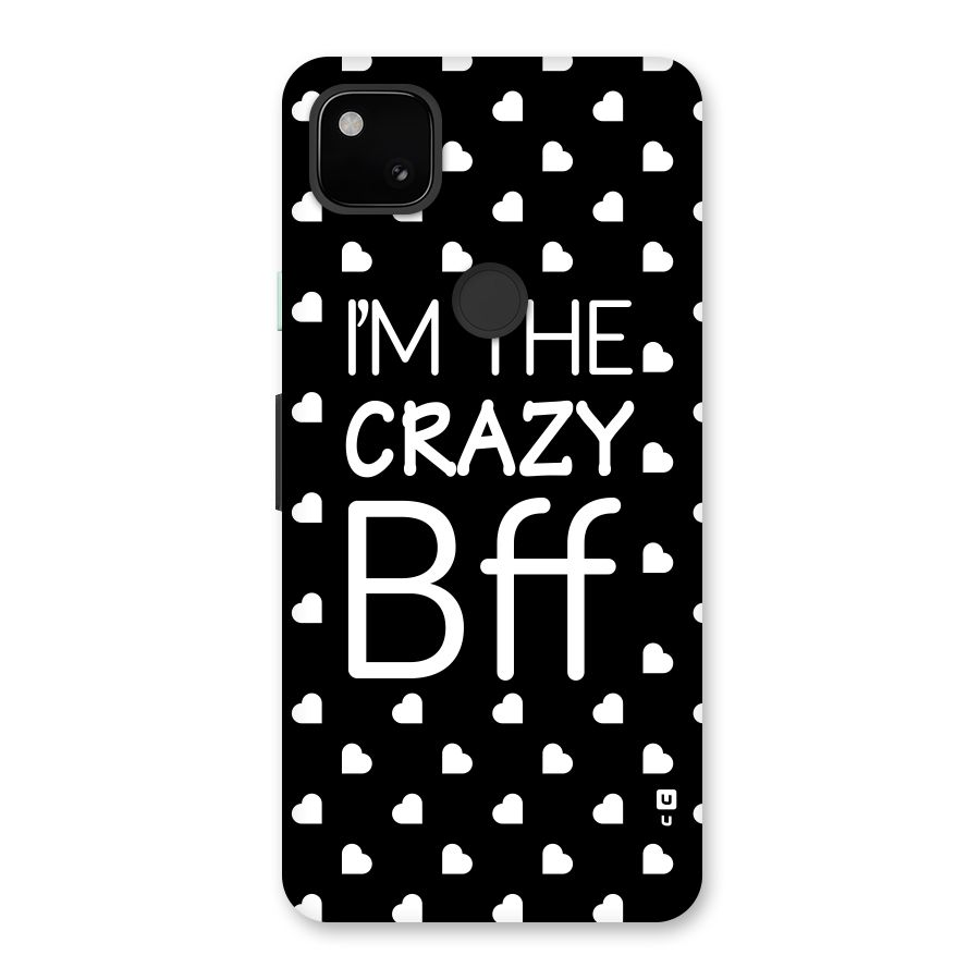 Crazy Bff Back Case for Google Pixel 4a