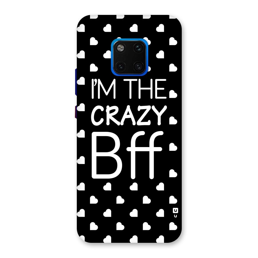 Crazy Bff Back Case for Huawei Mate 20 Pro