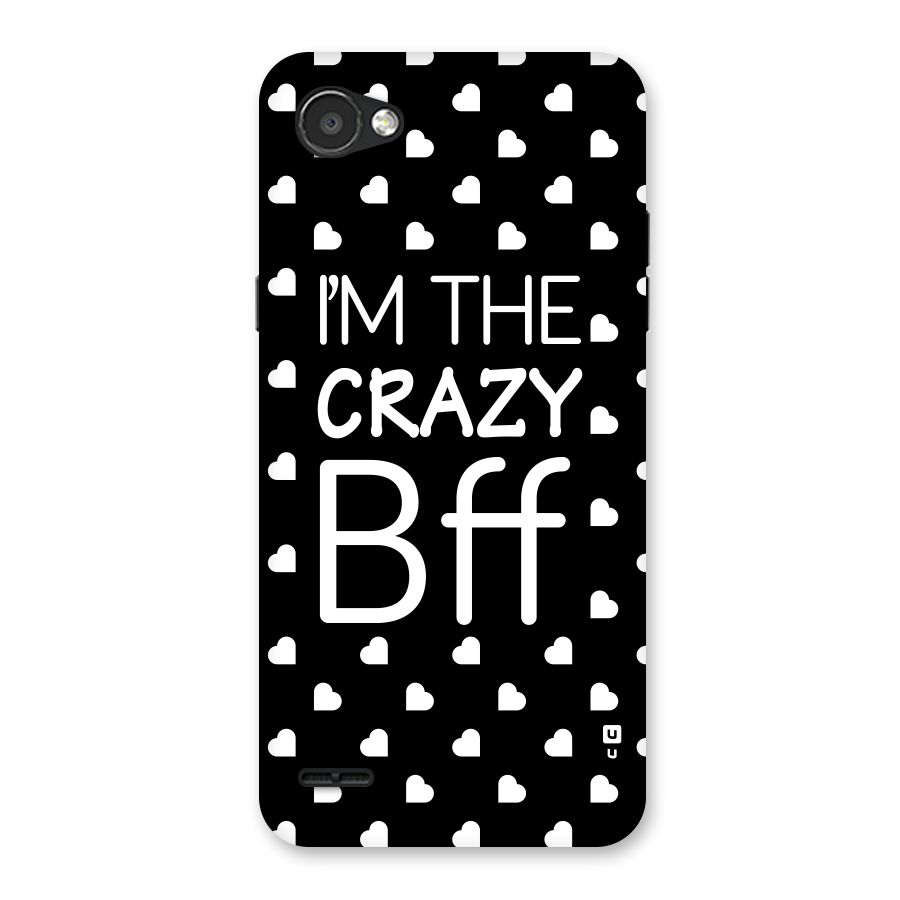 Crazy Bff Back Case for LG Q6