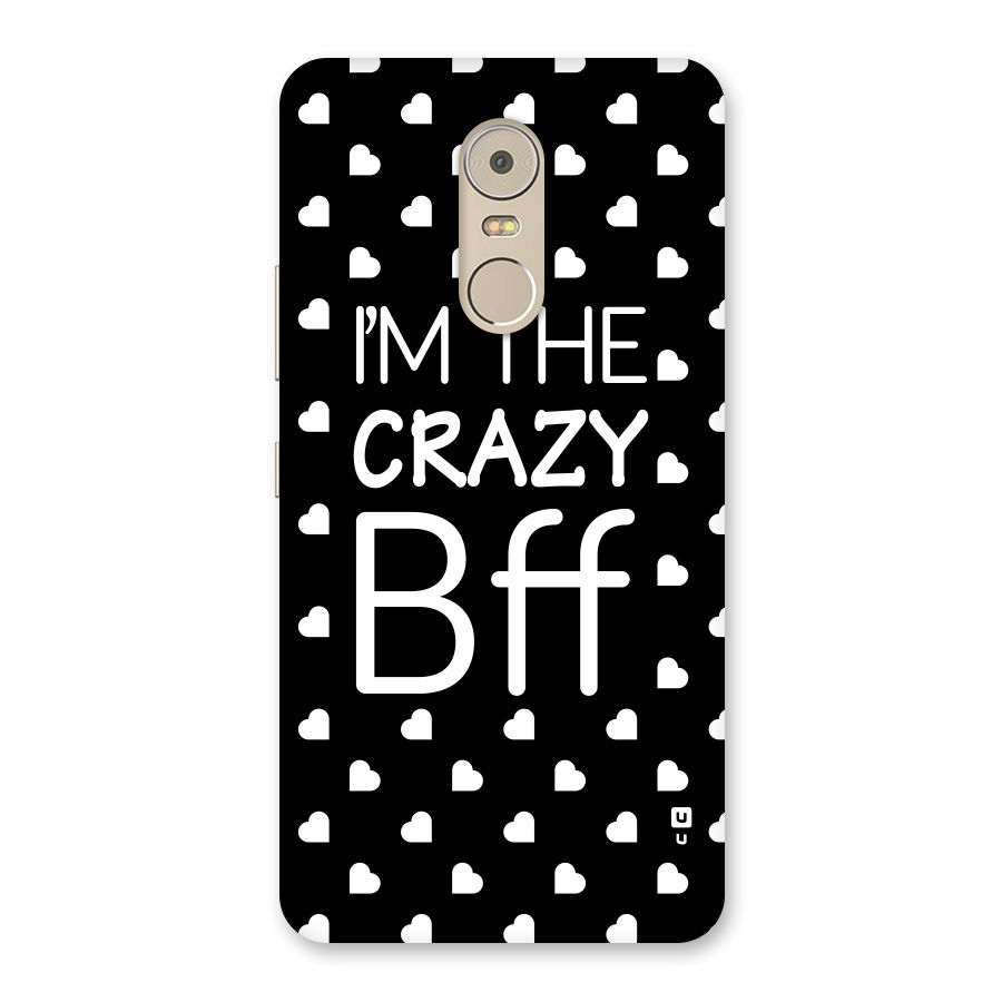 Crazy Bff Back Case for Lenovo K6 Note
