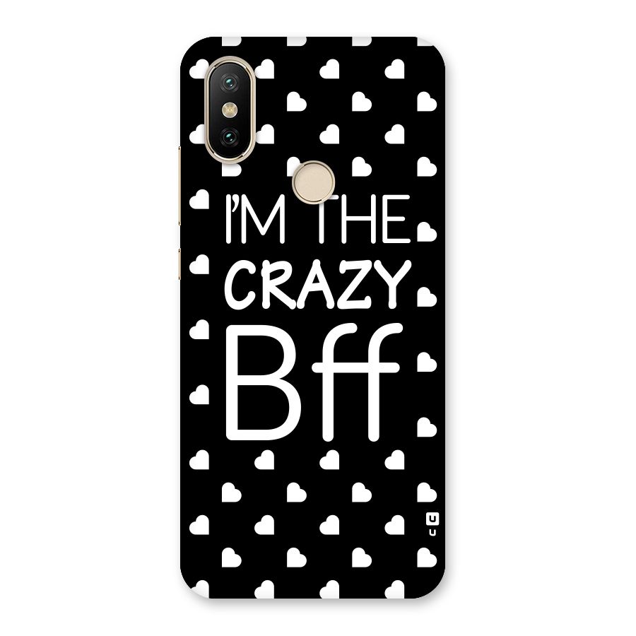 Crazy Bff Back Case for Mi A2