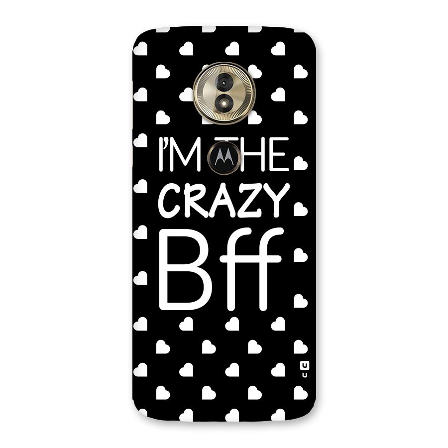 Crazy Bff Back Case for Moto G6 Play