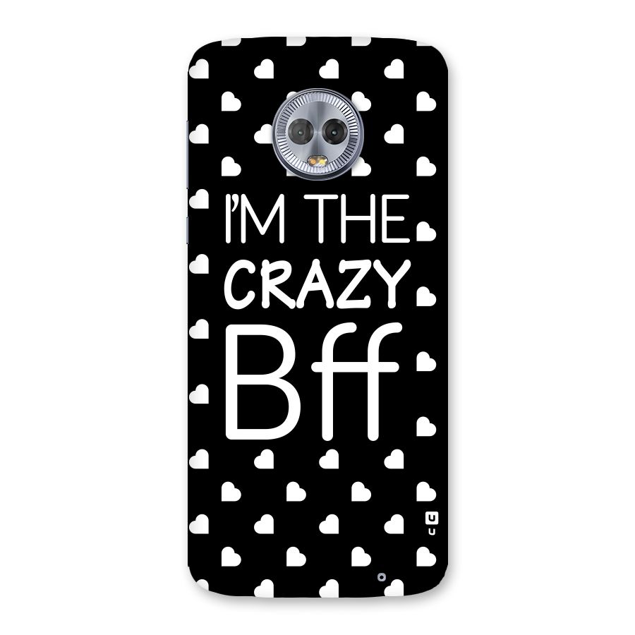Crazy Bff Back Case for Moto G6 Plus
