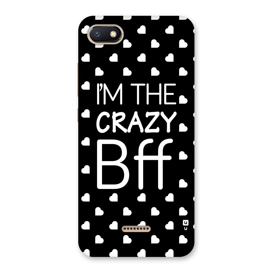 Crazy Bff Back Case for Redmi 6A