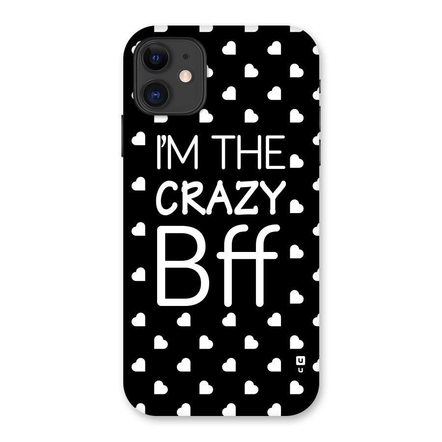 Crazy Bff Back Case for iPhone 11