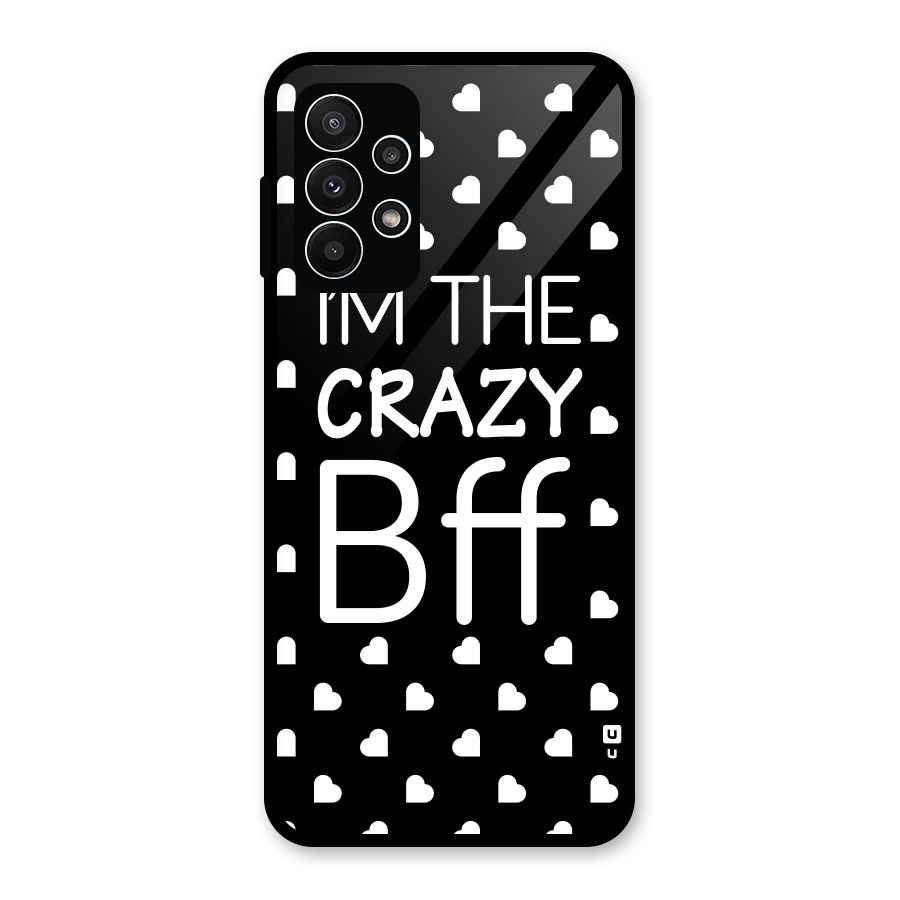 Crazy Bff Glass Back Case for Galaxy A23