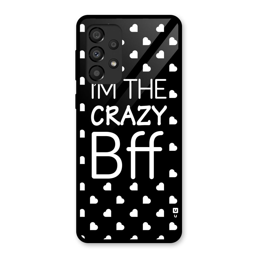 Crazy Bff Glass Back Case for Galaxy A33 5G