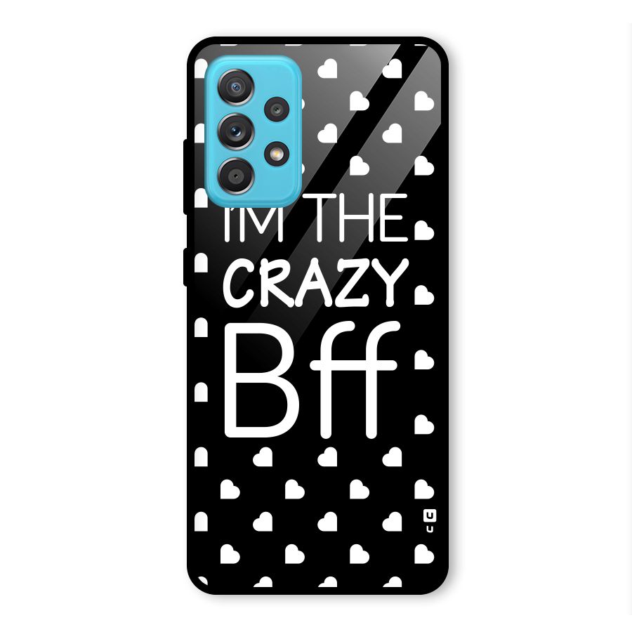 Crazy Bff Glass Back Case for Galaxy A52