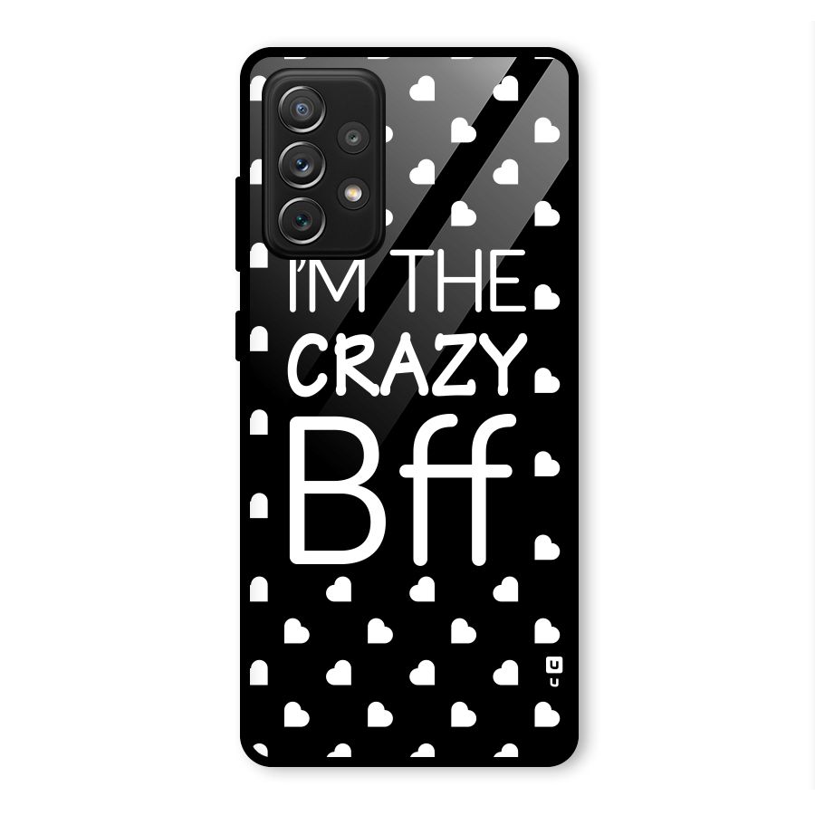 Crazy Bff Glass Back Case for Galaxy A72