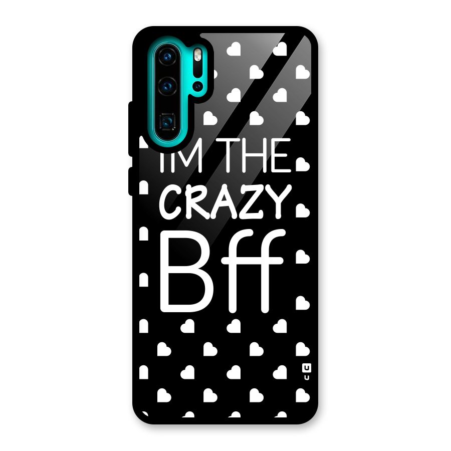 Crazy Bff Glass Back Case for Huawei P30 Pro
