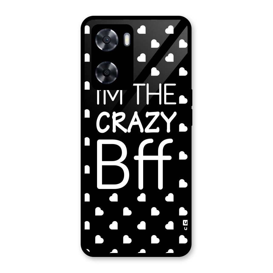 Crazy Bff Glass Back Case for Oppo A57 2022