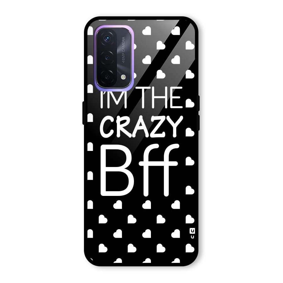 Crazy Bff Glass Back Case for Oppo A74 5G