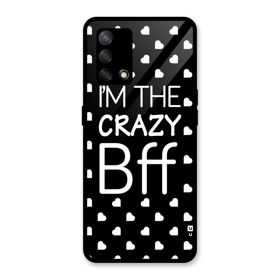 Crazy Bff Glass Back Case for Oppo F19