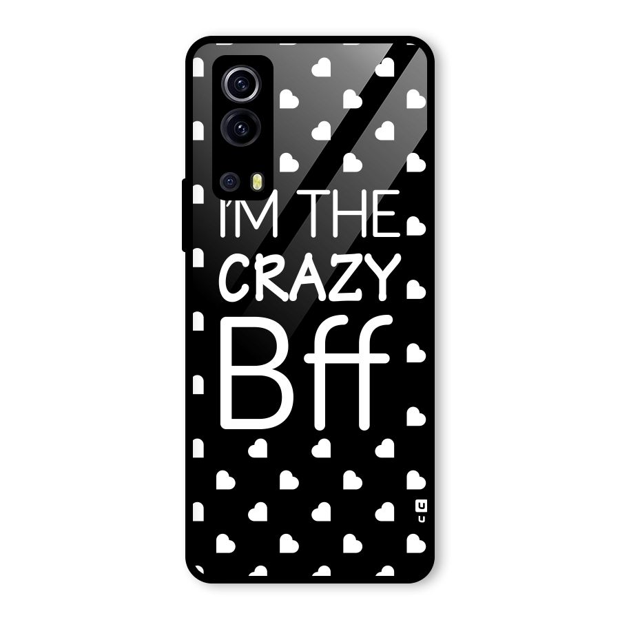 Crazy Bff Glass Back Case for Vivo iQOO Z3