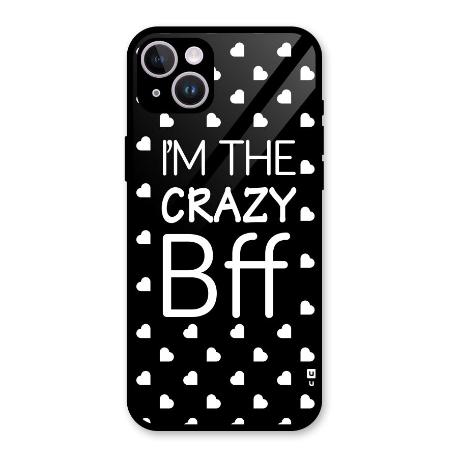 Crazy Bff Glass Back Case for iPhone 14 Plus