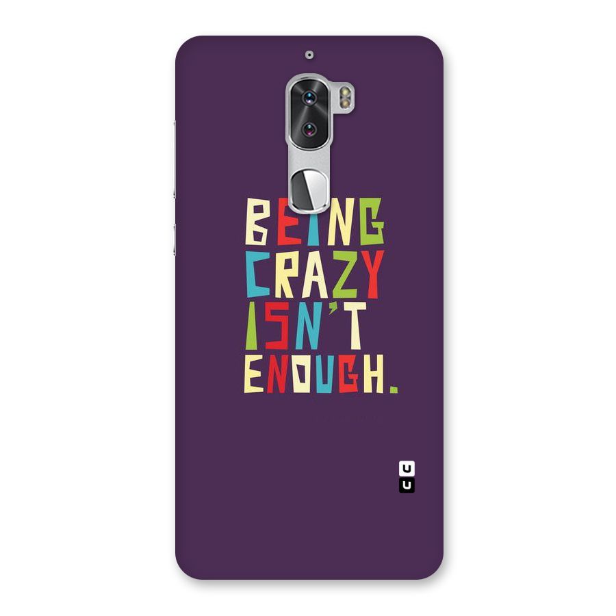Crazy Isnt Enough Back Case for Coolpad Cool 1