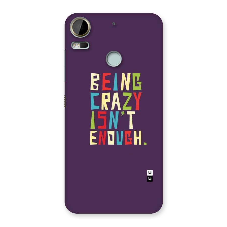 Crazy Isnt Enough Back Case for Desire 10 Pro