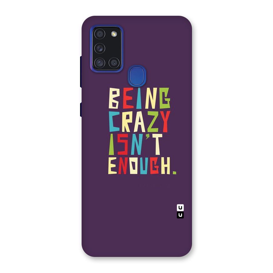 Crazy Isnt Enough Back Case for Galaxy A21s