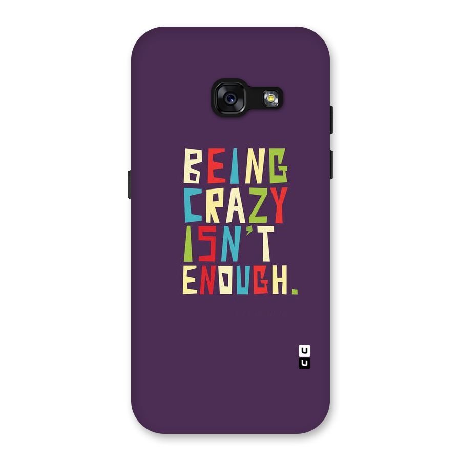 Crazy Isnt Enough Back Case for Galaxy A3 (2017)