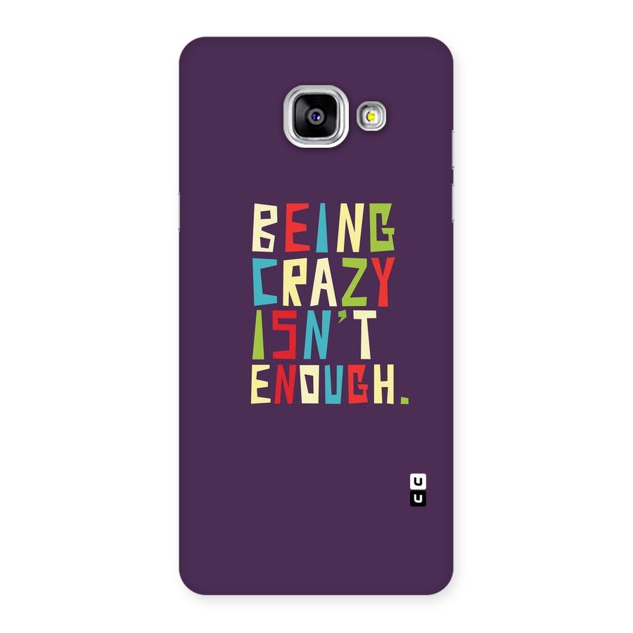 Crazy Isnt Enough Back Case for Galaxy A5 2016